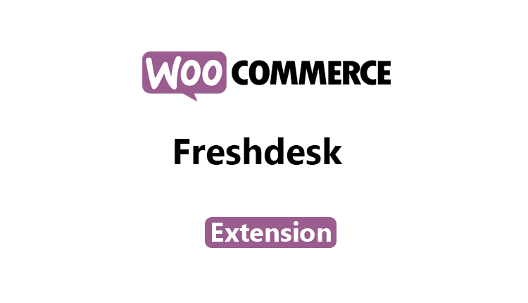 Freshdesk For WooCommerce Extension