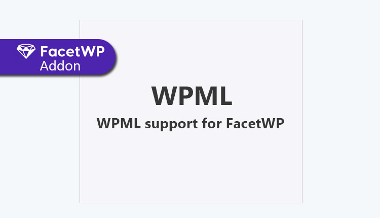FacetWP WPML Addon WordPress Plugin