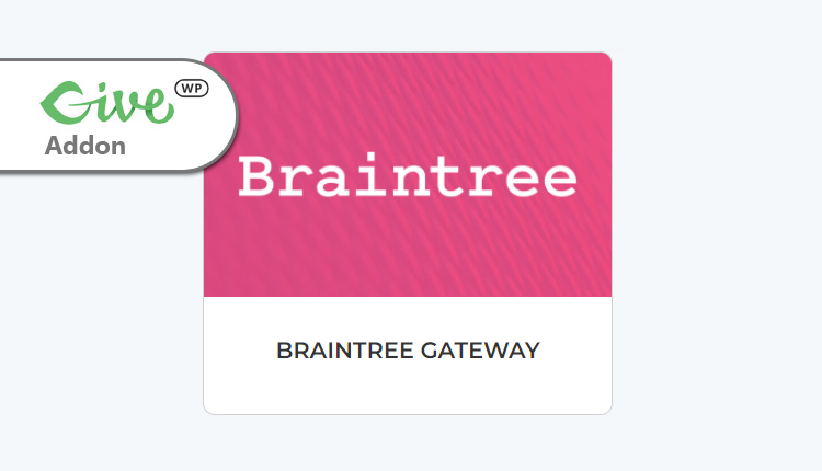 GiveWP Braintree Gateway Addon WordPress Plugin