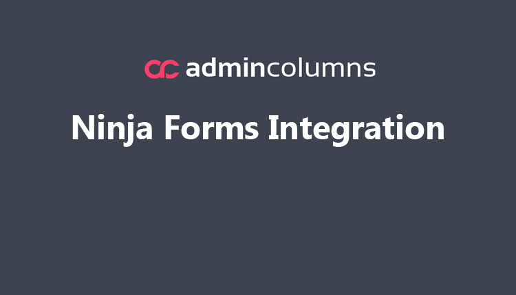 Admin Columns Pro Ninja Forms Integration